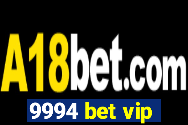 9994 bet vip